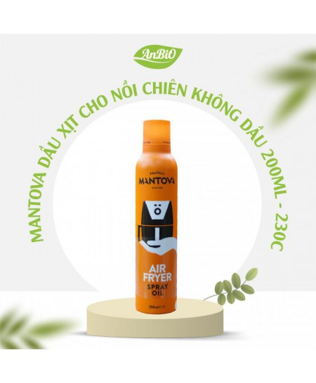Mantova Dầu xịt cho nồi chiên không dầu 200ml - 230C